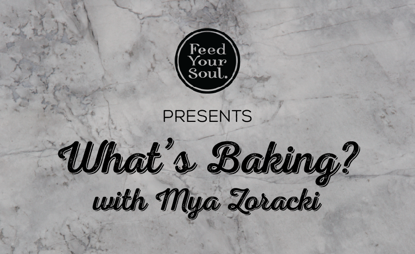 Whats baking?! With Mya Zoracki  Video Series